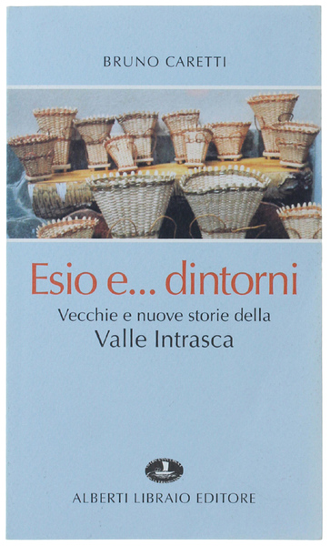 ESIO E . DINTORNI. Vecchie e nuove storie della Valle …