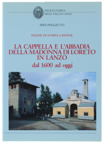 LA CAPPELLA E L'ABBADIA DELLA MADONNA DI LORETO IN LANZO …
