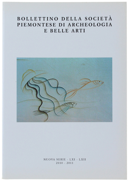 BOLLETTINO DELLA SOCIETA' PIEMONTESE DI ARCHEOLOGIA E BELLE ARTI - …