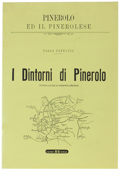 I DINTORNI DI PINEROLO. Introduzione di Roberto Gremmo.