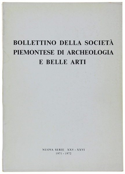 BOLLETTINO DELLA SOCIETA' PIEMONTESE DI ARCHEOLOGIA E BELLE ARTI - …