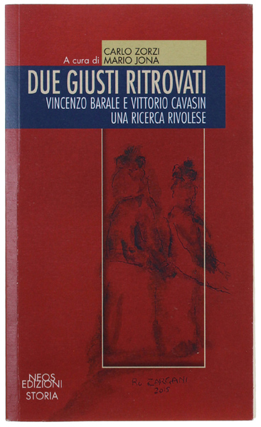 DUE GIUSTI RITROVATI: VINCENZO BARAlE E VITTORIO CAVASIN. Una ricerca …