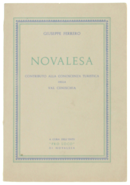 NOVALESA. Contributo alla conoscenza turistica della Val Cenischia.