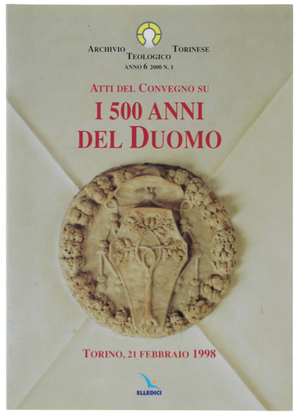 I 500 ANNI DEL DUOMO. Atti del Convegno. Torino 21 …