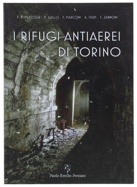 I RIFUGI ANTIAEREI DI TORINO.
