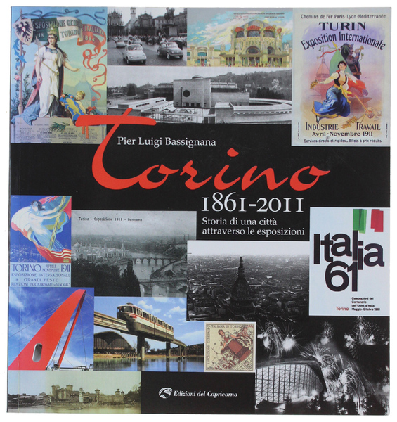 TORINO 1861-2011. Storia di una città attraverso le esposizioni.