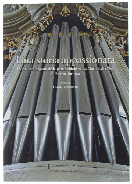 UNA STORIA APPASSIONATA. La vita dell'organo della parrocciale Santa Maria …