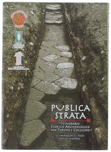 PUBLICA STRATA. Itinerario storico archeologico fra Torino e Collegno.