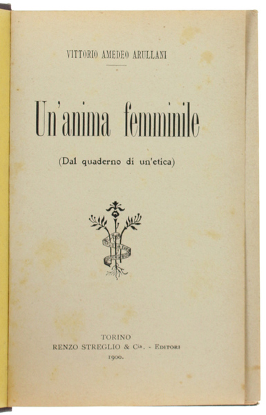 UN'ANIMA FEMMINILE (Dal quaderno di un'etica).