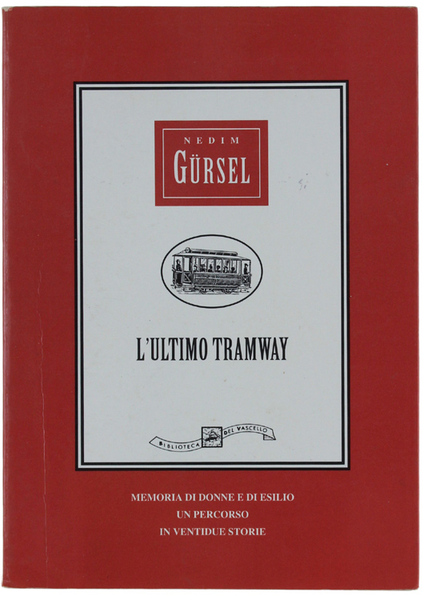 L'ULTIMO TRAMWAY. Memoria di donne e di esilio un percorso …