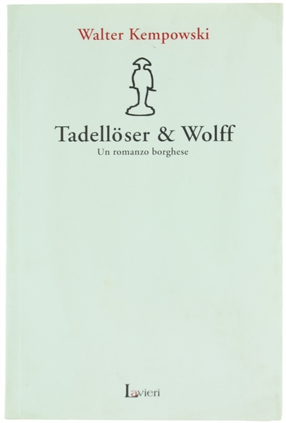 TADELLÖSER & WOLFF - Un romanzo borghese.