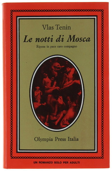 LE NOTTI DI MOSCA. Riposa in pace caro compagno. [Edizione …