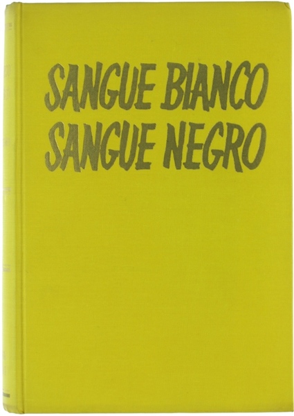 SANGUE BIANCO, SANGUE NEGRO.