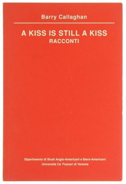 A KISS IS STILL A KISS. Racconti.