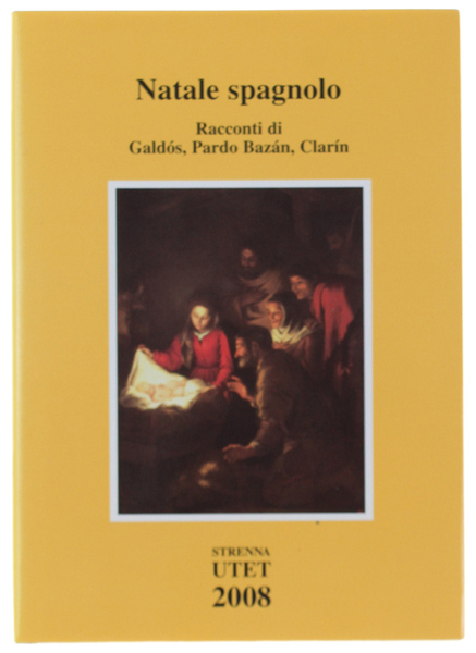 NATALE SPAGNOLO. Racconti di Galdos, Pardo Bazan, Clarin