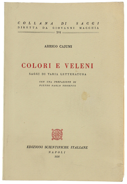 COLORI E VELENI. Saggi di varia letteratura. Con una prefazione …