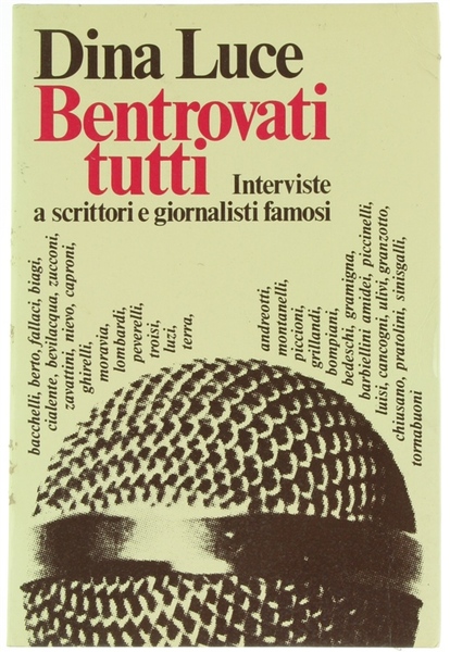 BENTROVATI TUTTI. Interviste a scrittori e giornalisti famosi