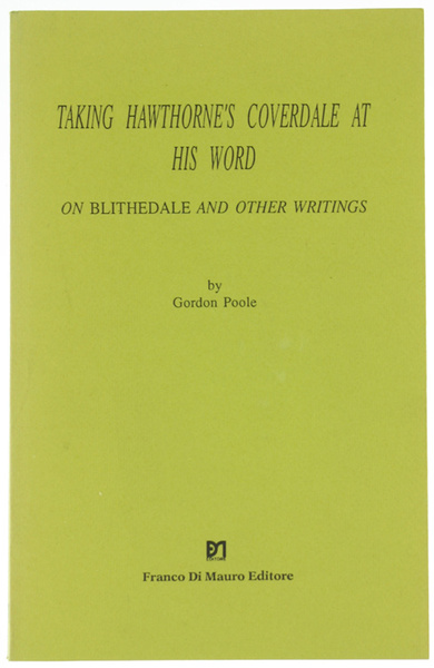 TAKING HAWTHORNE'S COVERDALE AT HIS WORD ON BLITHEDALE AND OTHER …