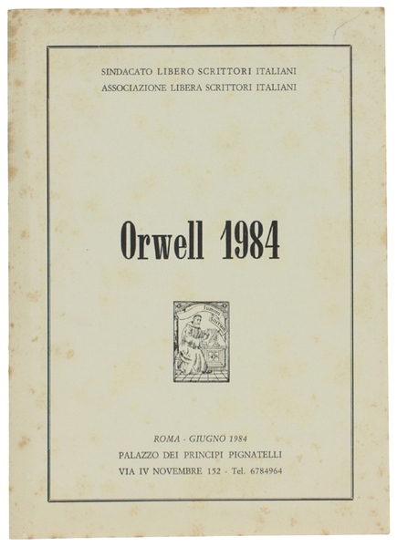 ATTI DEL CONVEGNO NAZIONALE SU: ORWELL 1984. Roma, Palazzo dei …