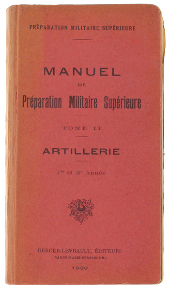 MANUEL DE PREPARATION MILITAIRE SUPERIEURE. Tome II: Artillerie - 1 …