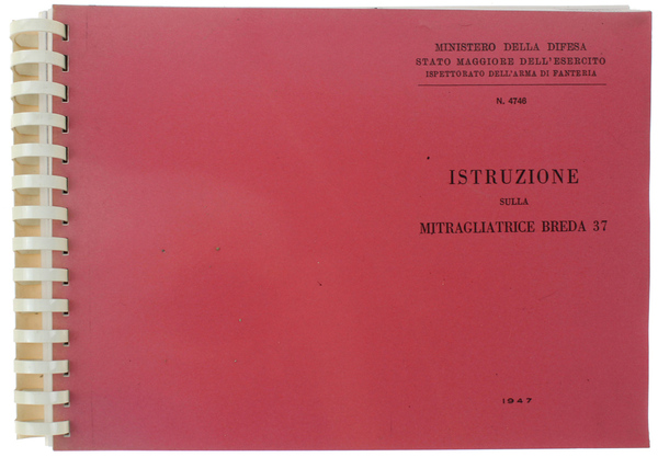 ISTRUZIONE SULLA MITRAGLIATRICE BREDA 37. Edizione 1947 (fotocopia)