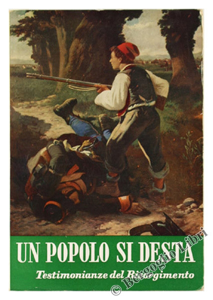UN POPOLO SI DESTA. Testimonianze del Risorgimento.