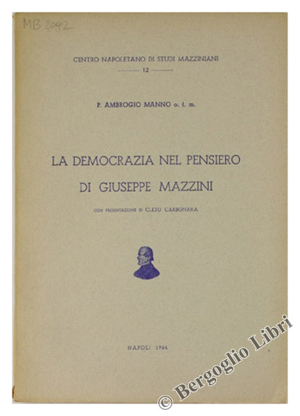 LA DEMOCRAZIA NEL PENSIERO DI GIUSEPPE MAZZINI. Con presentazione di …