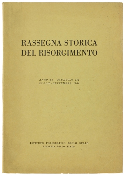 RASSEGNA STORICA DEL RISORGIMENTO. Anno LI - Fascicolo III. Luglio …
