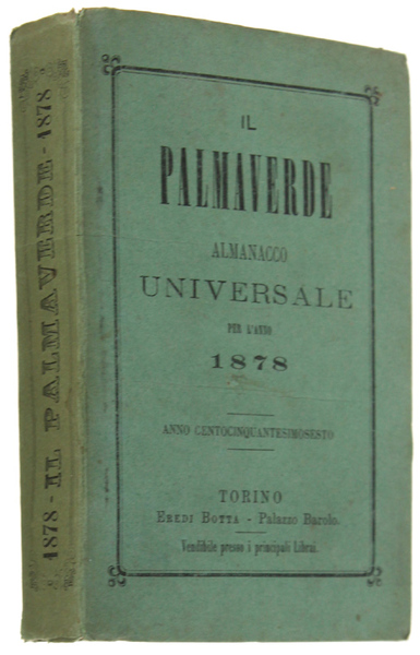 IL PALMAVERDE. Almanacco universale per l'anno 1878. Anno centocinquantesimosesto.