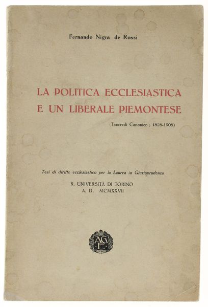 LA POLITICA ECCLESIASTICA E UN LIBERALE PIEMONTESE. Con particolare riguardo …