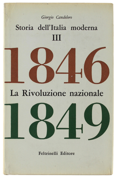 STORIA DELL'ITALIA MODERNA. Vol. III. La Rivoluzione nazionale.