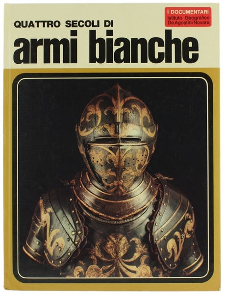 QUATTRO SECOLI DI ARMI BIANCHE