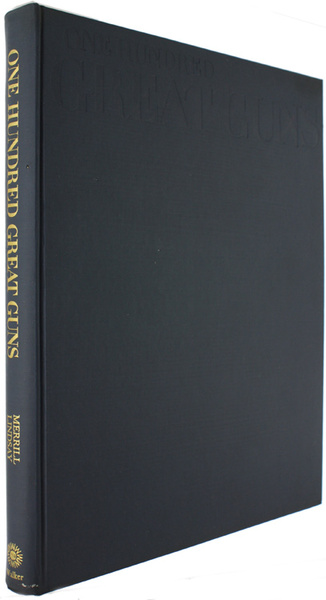 ONE HUNDRED GREAT GUNS - An illustrated history of firearms.