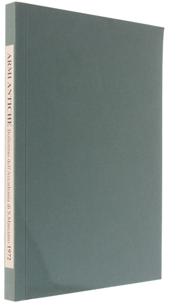 ARMI ANTICHE 1972 - Bollettino dell'Accademia di S.Marciano.