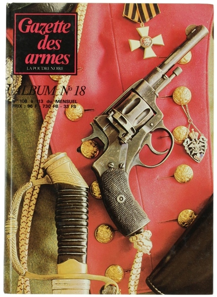 GAZETTE DES ARMES. Album N° 18 conténant 6 numéros du …