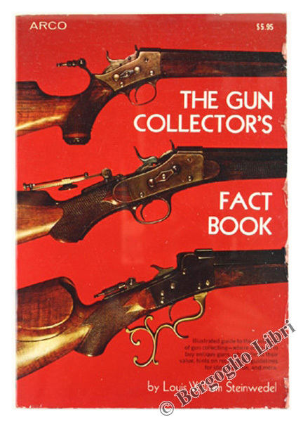 THE GUN COLLECTOR'S FACT BOOK.