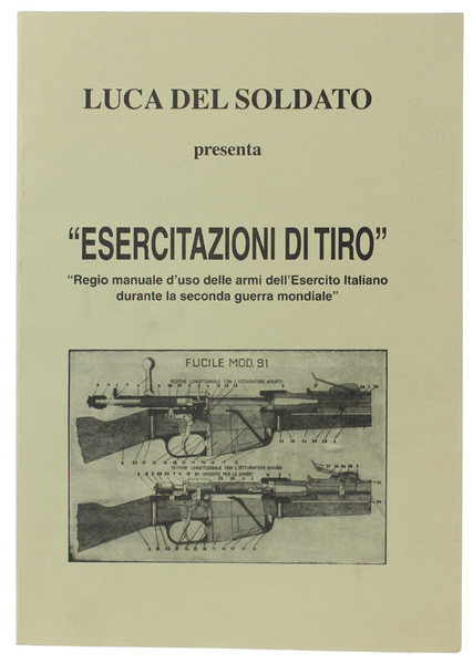 ESERCITAZIONI DI TIRO. Parte I: Armi e servizo di armamento. …