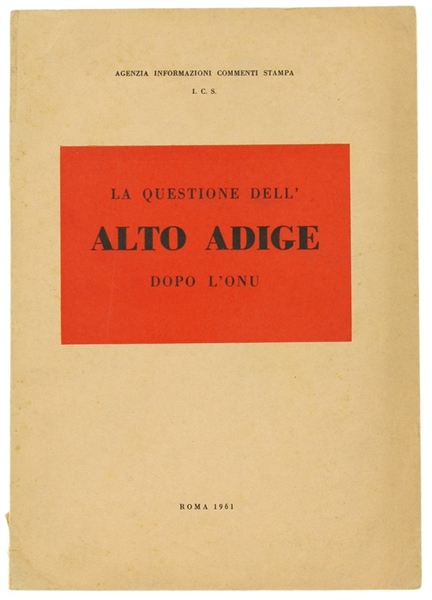 LA QUESTIONE DELL'ALTO ADIGE DOPO L'ONU.