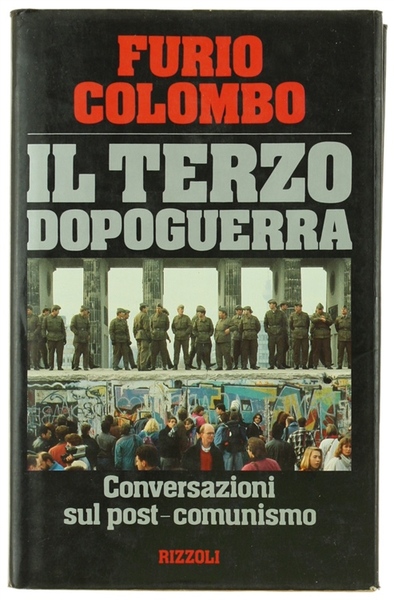 IL TERZO DOPOGUERRA. Conversazioni sul post-comunismo.