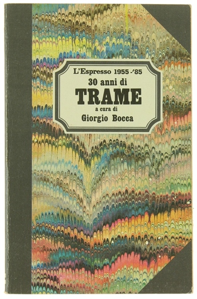 TRENT'ANNI DI TRAME - L'Espresso 1955-'85,
