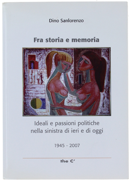 FRA STORIA E MEMORIA. Ideali e passioni politiche nella sinistra …