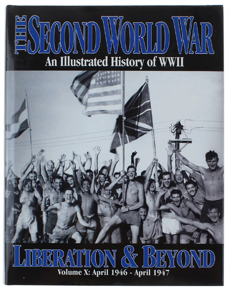 THE SECOND WORLD WAR. An Illustrated History of WWII. LIBERATION …