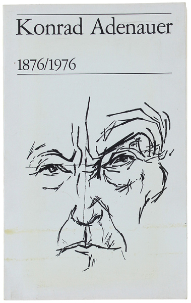KONRAD ADENAUER 1876/1976. [Prima edizione in italiano]