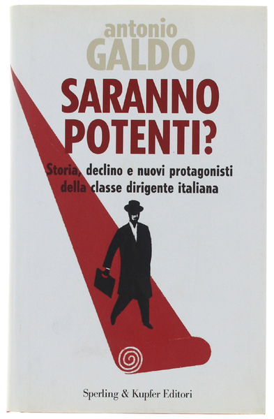 SARANNO POTENTI? Storia, declino e nuovi protagonisti della classe dirigente …