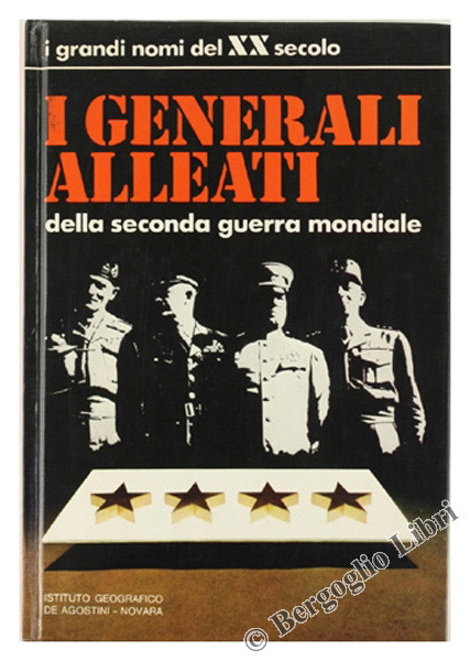 I GENERALI ALLEATI della seconda guerra mondiale