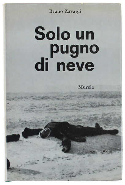 SOLO UN PUGNO DI NEVE. [rilegato, come nuovo].