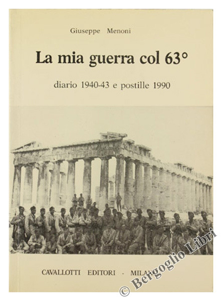 LA MIA GUERRA COL 63° - Diario 1940-43 e postille …