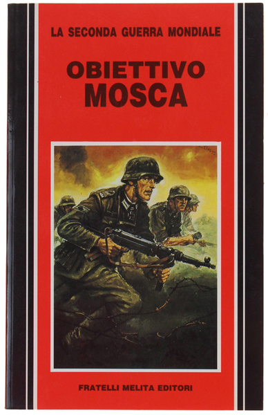 OBIETTIVO MOSCA. La seconda guerra mondiale.