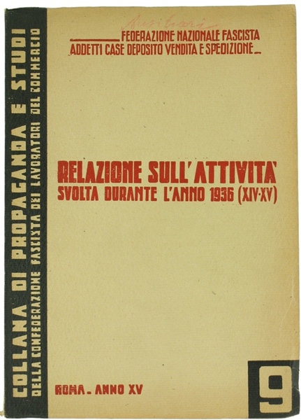 RELAZIONE SULL'ATTIVITA' SVOLTA DURANTE L'ANNO 1936 [dalla] Federazione Nazionale Fascista …