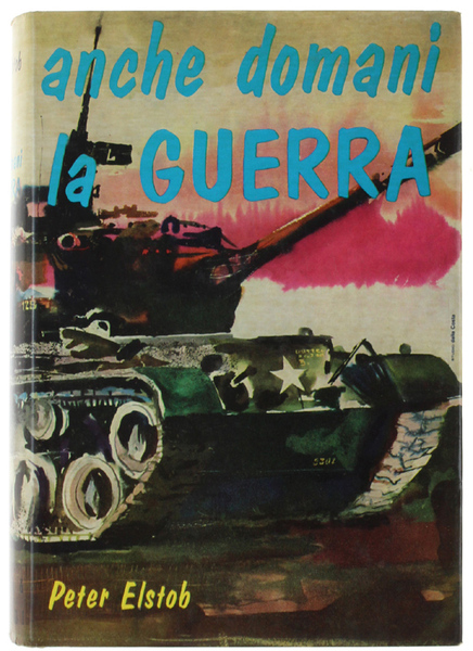 ANCHE DOMANI LA GUERRA.